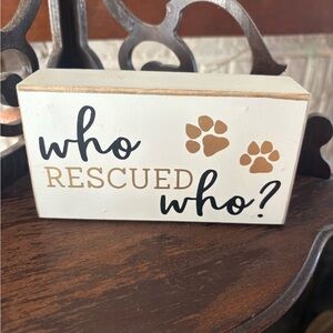 Collins Painting 'Who Rescued Who' Wood Block Sign, 5.5"